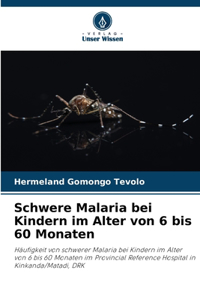 Schwere Malaria bei Kindern im Alter von 6 bis 60 Monaten