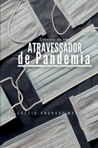 Cr nicas De Um Atravessador De Pandemia