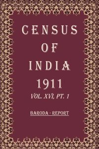 Census Of India 1911: Baroda State - The Imperial Tables Volume Book 29 Vol. XVI, Pt. 2