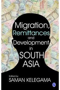 Migration, Remittances and Development in South Asia