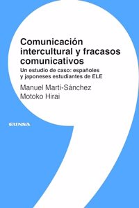 Comunicacion intercultural y fracasos comunicativos: Un estudio de caso: espanoles y japoneses estudiantes de ELE