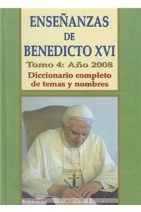 Ensenanzas de Benedicto XVI. Tomo 4