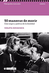50 maneras de morir: Cine y poetica de la fatalidad