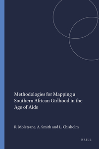 Methodologies for Mapping a Southern African Girlhood in the Age of AIDS