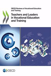 Teachers and Leaders in Vocational Education and Training