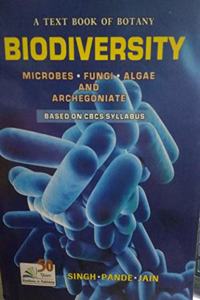 A Textbook of Botany Biodiversity (Microbes Fungi Algae and Archegoniate)