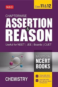 MTG Chapterwise Assertion & Reason For NEET, JEE, CUET & Boards Exam Chemistry (Class-11 & 12) - Available Previous 19 Years AIIMS & 3 Years NEET and Boards Exam Questions (Based on NCERT Books) MTG Editorial Board
