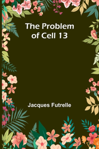 Problem of Cell 13