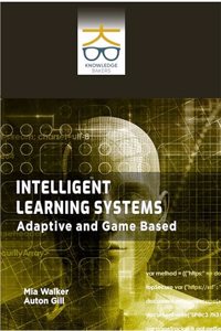 Intelligent Learning Systems: Adaptive and Game Based