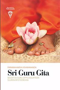 Sri Guru Gita: Selostus Guru-oppilassuhteen suuriin mysteereihin