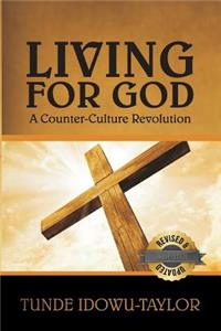 Living for God, a Counter Culture Revolution