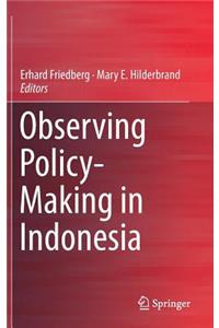 Observing Policy-Making in Indonesia