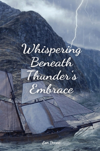 Whispering Beneath Thunder's Embrace