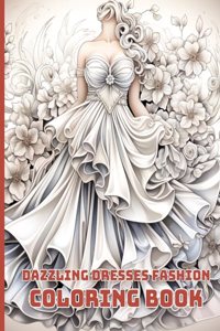 Dazzling Dresses Fashion Coloring Book