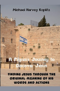 Pilgrams' Journey to Discovering Jesus