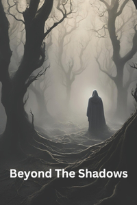 Beyond the Shadows