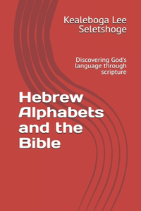 Hebrew Alphabets and the Bible