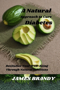 Natural Approach to Cure Diabetes