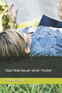 Das Abenteuer einer Mutter