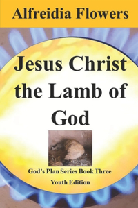 Jesus Christ the Lamb of God