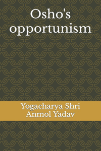 Osho's opportunism