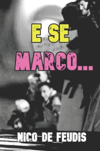 E se Marco...