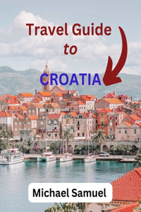 Travel Guide To Croatia