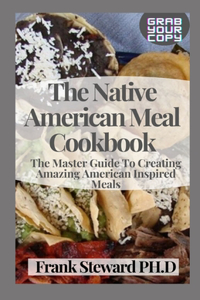 The Native American Meal Cookbook