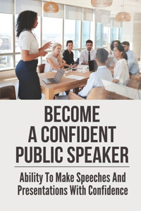 Become A Confident Public Speaker
