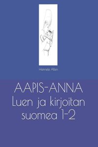 AAPIS-ANNA Luen ja kirjoitan suomea 1-2