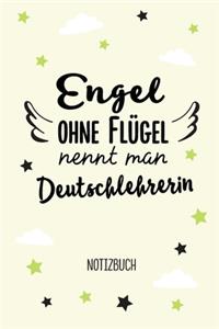 Engel ohne Flügel nennt man Deutschlehrerin