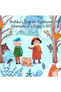Bobke's Trip to Vermont