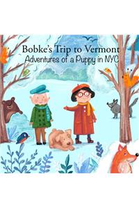 Bobke's Trip to Vermont