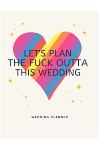 Let's Plan The Fuck Outta This Wedding