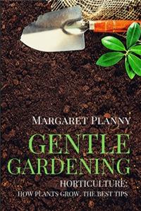 Gentle Gardening