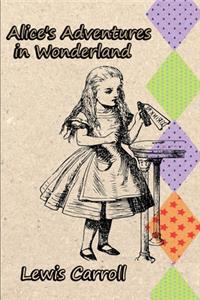 Alice's Adventures in Wonderland Annotated Unabridged Illustrated