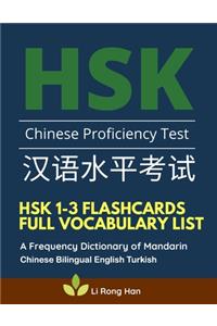 HSK 1-3 Flashcards Full Vocabulary List. A Frequency Dictionary of Mandarin Chinese Bilingual English Turkish: Practice prep book with pinyin and sentence examples The ultimate standard course textbook Chinese characters for HSK Level 1 2 3 stories reader