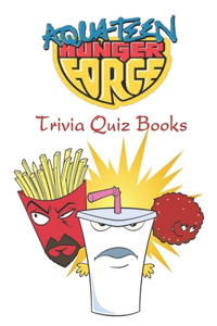 Aqua Teen Hunger Force Trivia Quiz Books