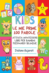 Mie Prime 100 Parole Attivita Montessori Libri Per Bambini Dizionario Bilingue Italiano Gujarati