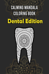Calming Mandala Coloring Book Dental Edition