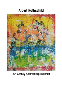 Albert Rothschild 20th Century Abstract Expressionist