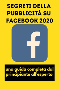 Segreti della pubblicità su Facebook 2020