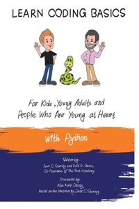 Learn Coding Basics for Kids, Young Adults and People Who Are Young at Heart, With Python
