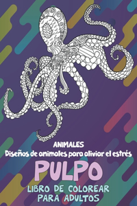Libro de colorear para adultos - Diseños de animales para aliviar el estrés - Animales - Pulpo