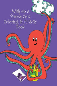 Wish on a Purple Cow Coloring & Activity Book