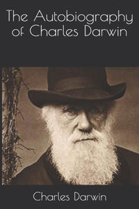 The Autobiography of Charles Darwin
