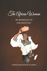 African Woman: An Anthology of Home-Brewed Poems