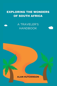 Exploring the Wonders of South Africa