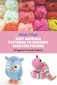 Easy Animals Patterns to Crochet Creative Figures