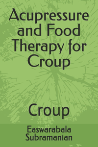 Acupressure and Food Therapy for Croup
